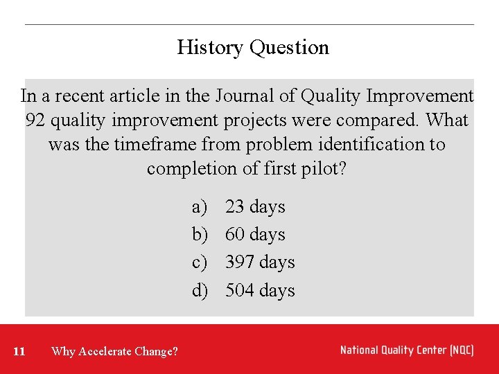 History Question In a recent article in the Journal of Quality Improvement 92 quality