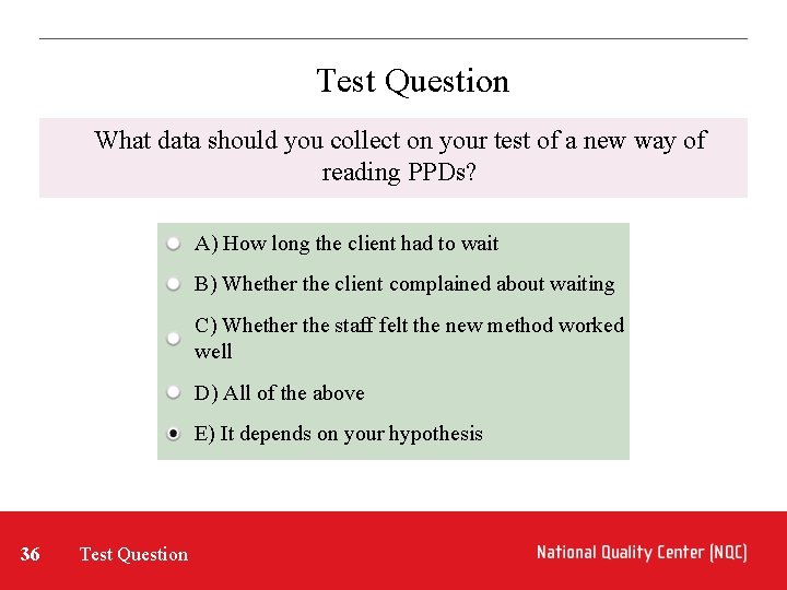 Test Question What data should you collect on your test of a new way