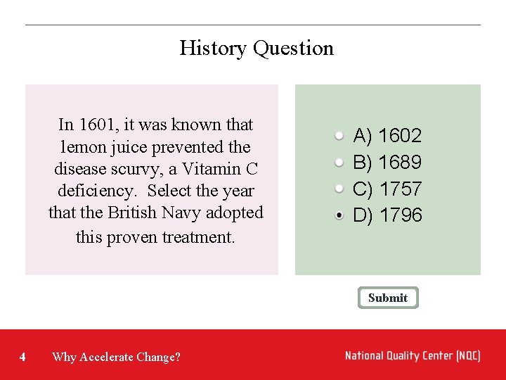 History Question In 1601, it was known that lemon juice prevented the disease scurvy,