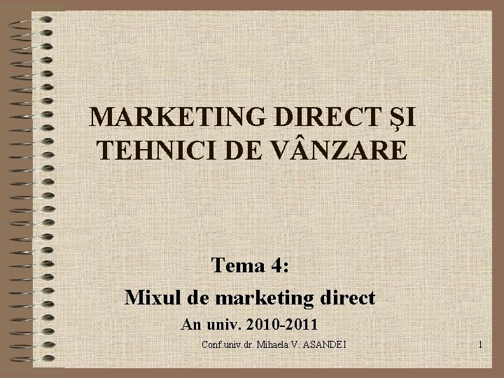 MARKETING DIRECT ŞI TEHNICI DE V NZARE Tema 4: Mixul de marketing direct An