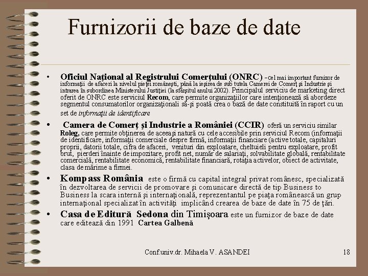 Furnizorii de baze de date • Oficiul Naţional al Registrului Comerţului (ONRC) -cel mai
