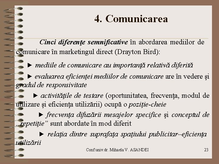  4. Comunicarea Cinci diferenţe semnificative în abordarea mediilor de comunicare în marketingul direct