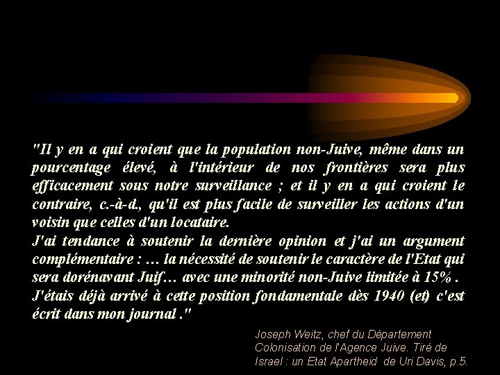 "Il y en a qui croient que la population non-Juive, même dans un pourcentage