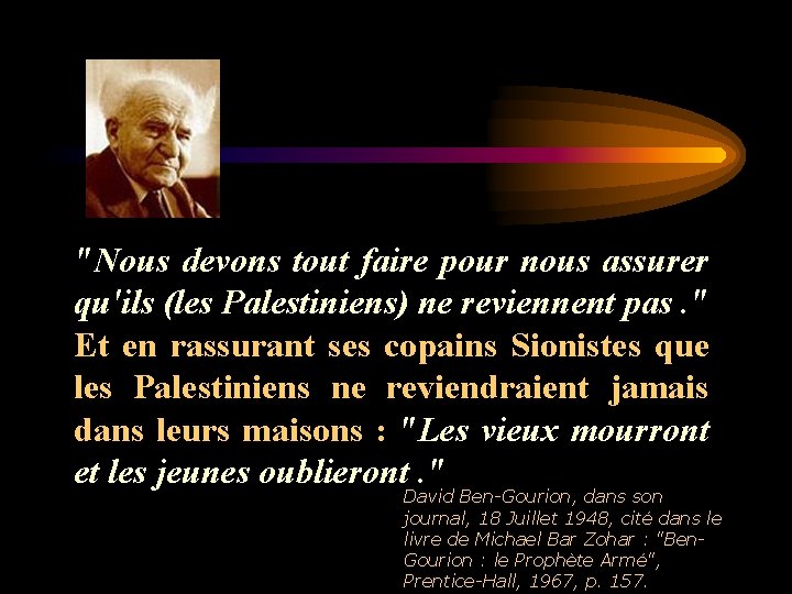 "Nous devons tout faire pour nous assurer qu'ils (les Palestiniens) ne reviennent pas. "