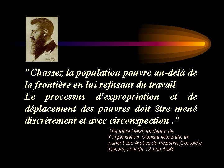 "Chassez la population pauvre au-delà de la frontière en lui refusant du travail. Le