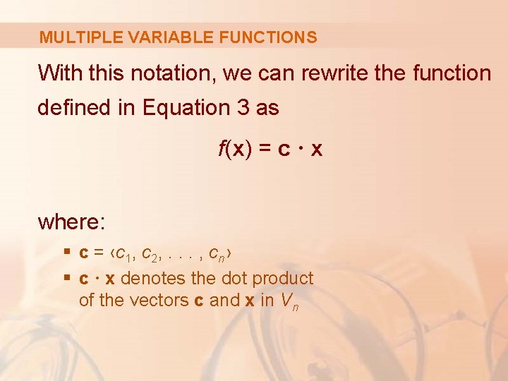 MULTIPLE VARIABLE FUNCTIONS With this notation, we can rewrite the function defined in Equation
