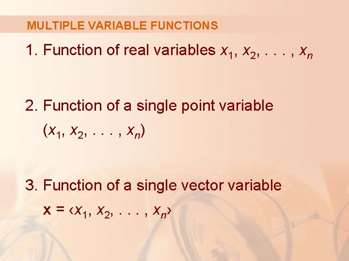 MULTIPLE VARIABLE FUNCTIONS 1. Function of real variables x 1, x 2, . .