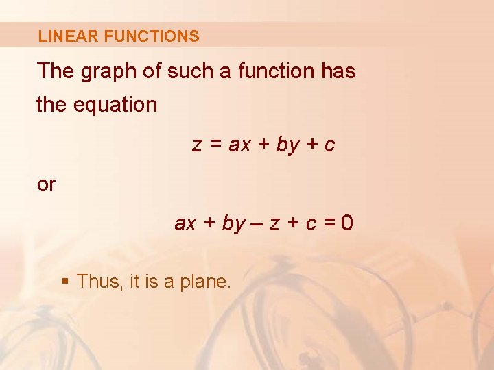 LINEAR FUNCTIONS The graph of such a function has the equation z = ax