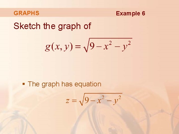 GRAPHS Sketch the graph of § The graph has equation Example 6 