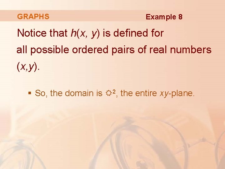 GRAPHS Example 8 Notice that h(x, y) is defined for all possible ordered pairs