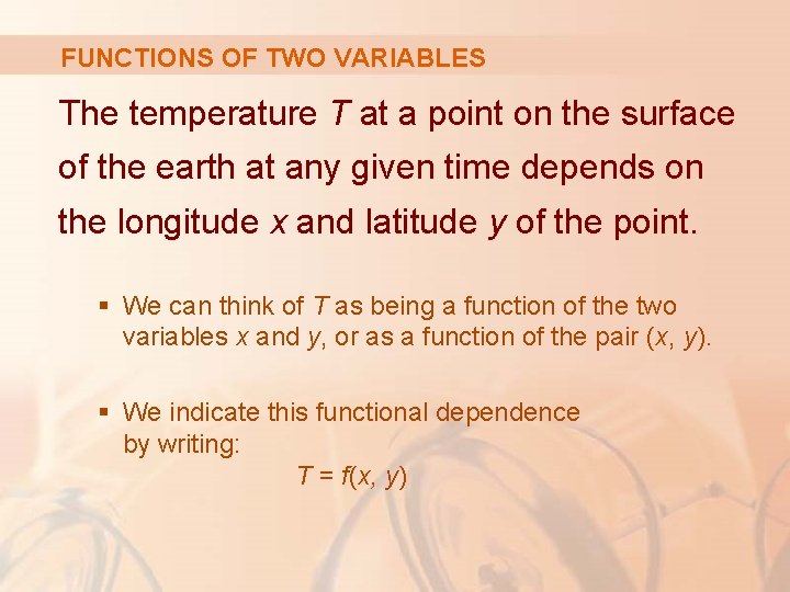 FUNCTIONS OF TWO VARIABLES The temperature T at a point on the surface of
