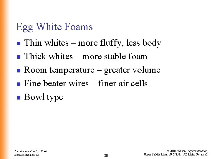 Egg White Foams n n n Thin whites – more fluffy, less body Thick