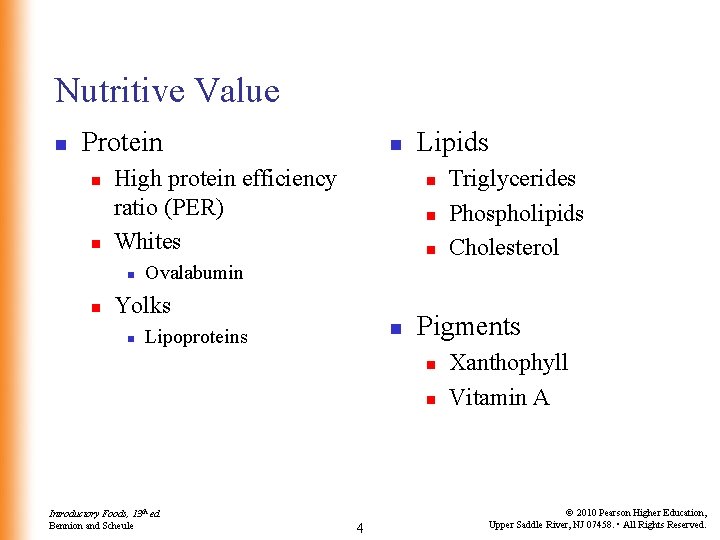 Nutritive Value n Protein n n High protein efficiency ratio (PER) Whites n n