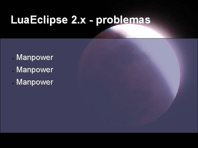 Lua. Eclipse 2. x - problemas Manpower 