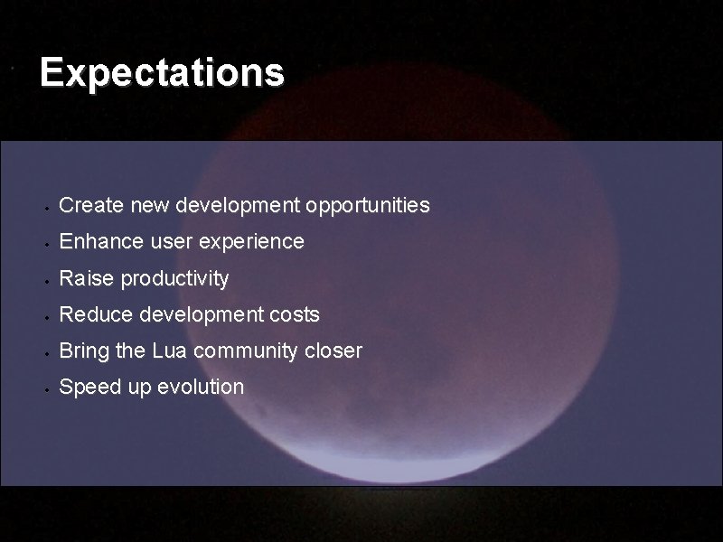 Expectations Create new development opportunities Enhance user experience Raise productivity Reduce development costs Bring