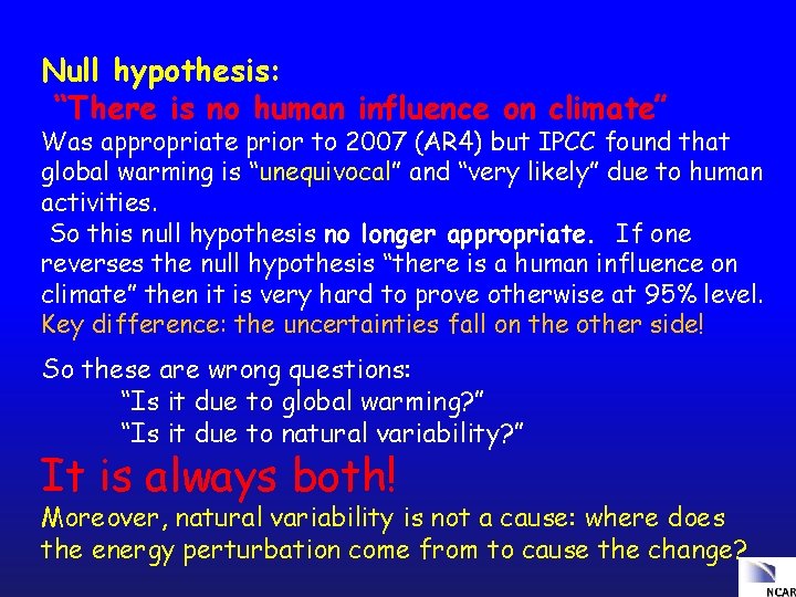 Null hypothesis: “There is no human influence on climate” Was appropriate prior to 2007