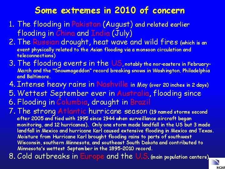 Some extremes in 2010 of concern 1. The flooding in Pakistan (August) and related