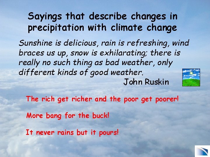 Sayings that describe changes in precipitation with climate change Sunshine is delicious, rain is