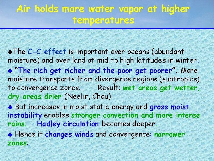 Air holds more water vapor at higher temperatures SThe C-C effect is important over