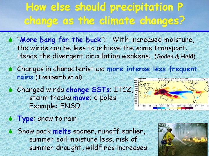 How else should precipitation P change as the climate changes? S “More bang for