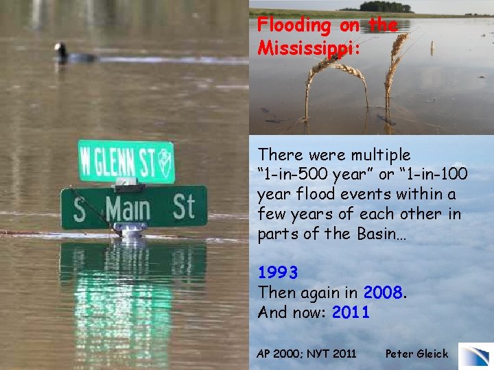 Flooding on the Mississippi: There were multiple “ 1 -in-500 year” or “ 1