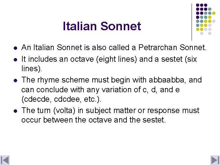 Italian Sonnet l l An Italian Sonnet is also called a Petrarchan Sonnet. It
