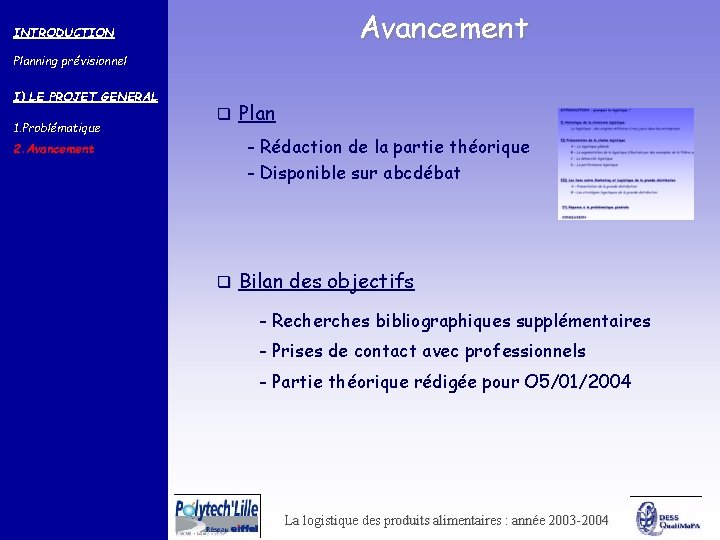 Avancement INTRODUCTION Planning prévisionnel I) LE PROJET GENERAL 1. Problématique q Plan - Rédaction