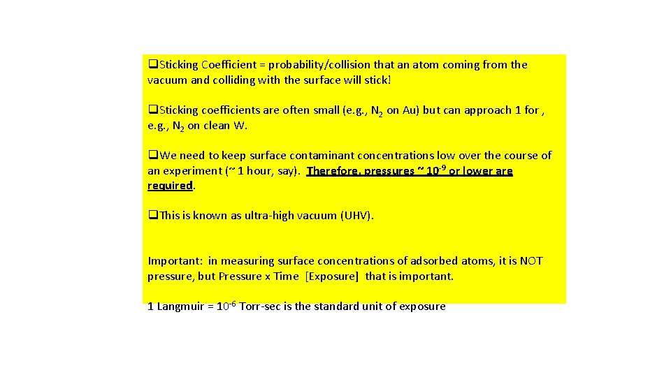 q. Sticking Coefficient = probability/collision that an atom coming from the vacuum and colliding q. Sticking Coefficient = probability/collision that an atom coming from the vacuum and colliding