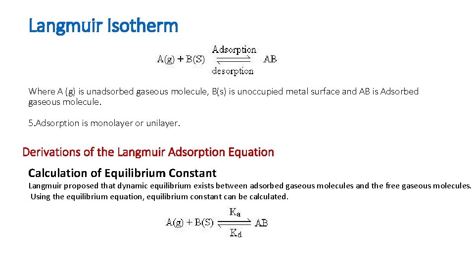 Langmuir Isotherm Where A (g) is unadsorbed gaseous molecule, B(s) is unoccupied metal surface