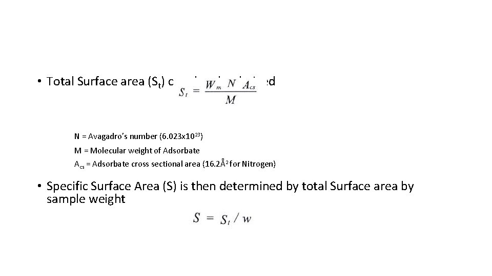  • Total Surface area (St) can then be derived N = Avagadro’s number