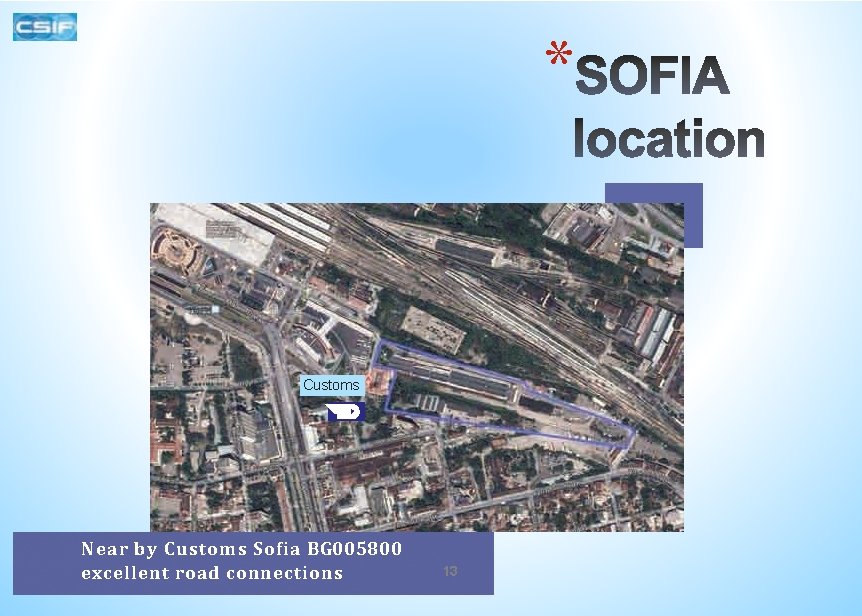 * Customs Near by Customs Sofia BG 005800 excellent road connections 13 