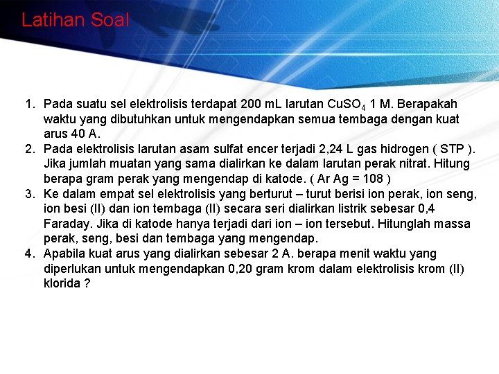 Latihan Soal 1. Pada suatu sel elektrolisis terdapat 200 m. L larutan Cu. SO