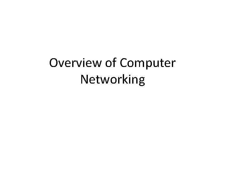 Overview of Computer Networking 