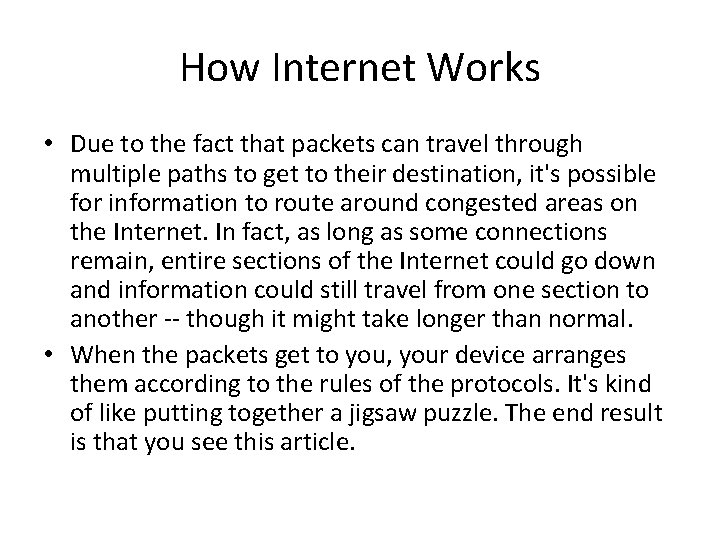 How Internet Works • Due to the fact that packets can travel through multiple