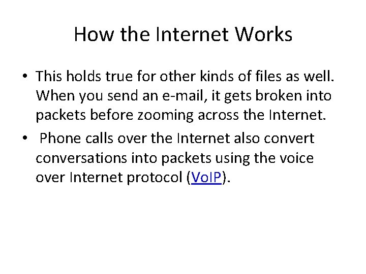 How the Internet Works • This holds true for other kinds of files as