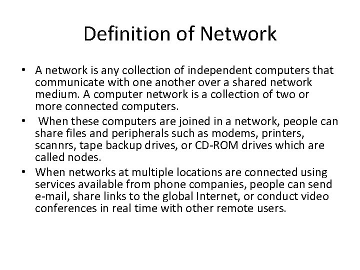 Definition of Network • A network is any collection of independent computers that communicate