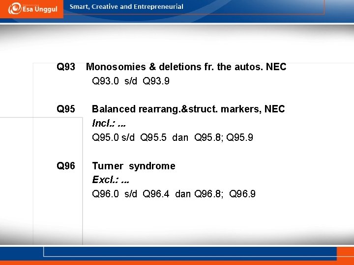 Q 93 Monosomies & deletions fr. the autos. NEC Q 93. 0 s/d Q Q 93 Monosomies & deletions fr. the autos. NEC Q 93. 0 s/d Q