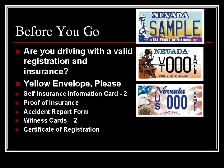 Before You Go n n n n Are you driving with a valid registration