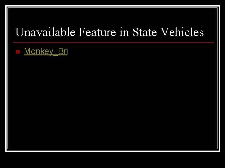 Unavailable Feature in State Vehicles n Monkey_Bridge 