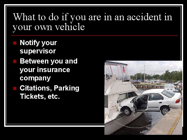 What to do if you are in an accident in your own vehicle n