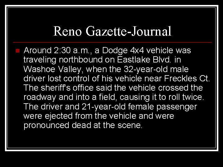 Reno Gazette-Journal n Around 2: 30 a. m. , a Dodge 4 x 4