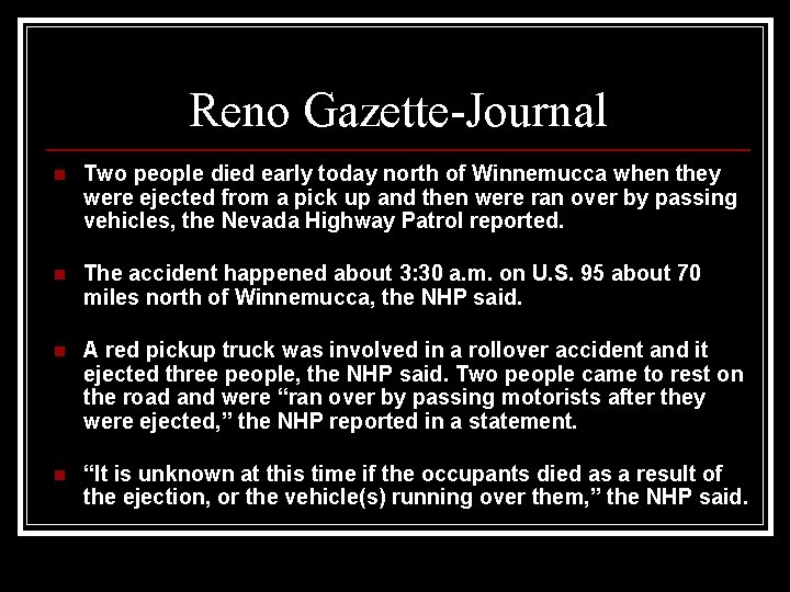 Reno Gazette-Journal n Two people died early today north of Winnemucca when they were