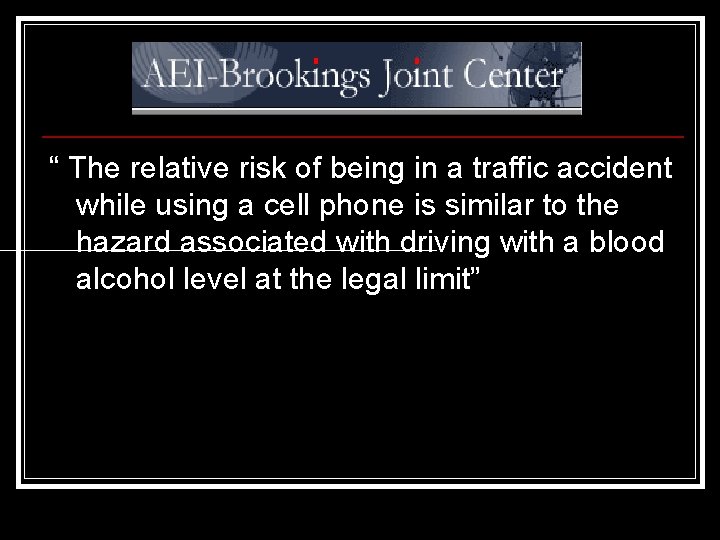 “ The relative risk of being in a traffic accident while using a cell