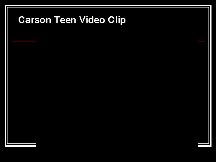 Carson Teen Video Clip 