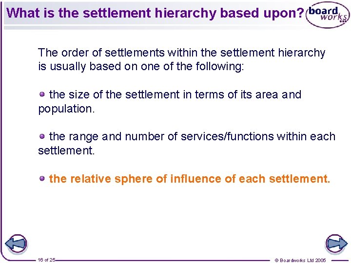 What is the settlement hierarchy based upon? The order of settlements within the settlement