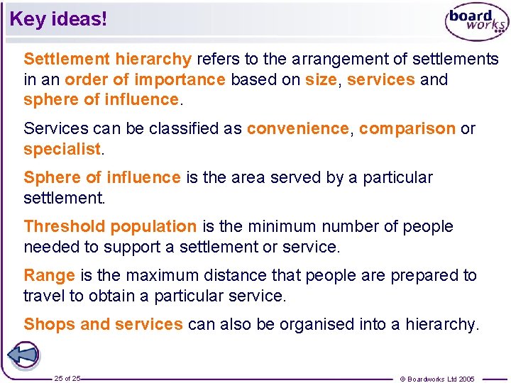 Key ideas! Settlement hierarchy refers to the arrangement of settlements in an order of