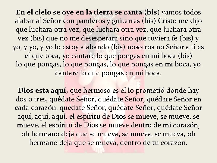En el cielo se oye en la tierra se canta (bis) vamos todos alabar
