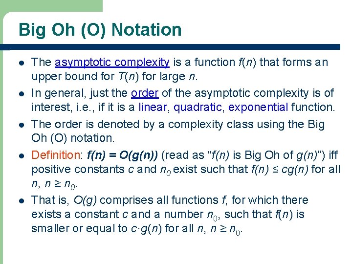 Big Oh (O) Notation l l l The asymptotic complexity is a function f(n)