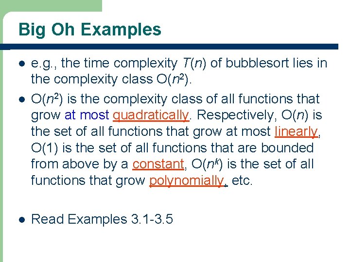 Big Oh Examples l l l e. g. , the time complexity T(n) of