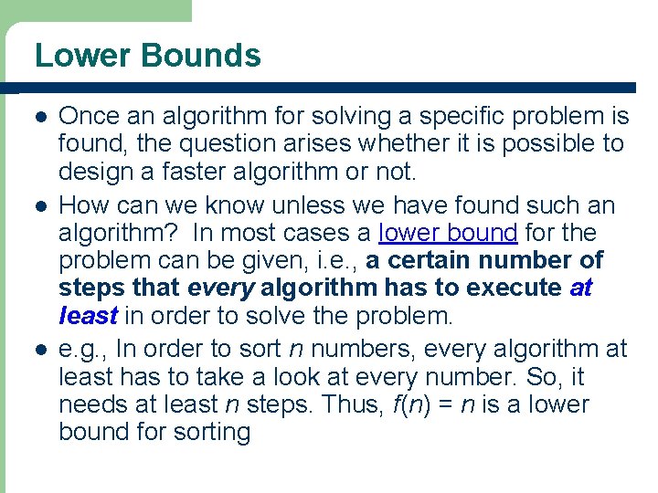 Lower Bounds l l l Once an algorithm for solving a specific problem is